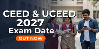 CEED and UCEED 2027 Exam Date Announced; Detailed Notification on October 1